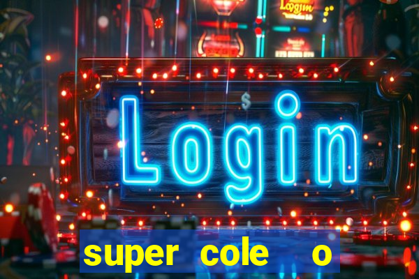 super cole  o 7784 jogos download